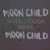 Seven Stough - Moon Child (feat. Ware) - Single